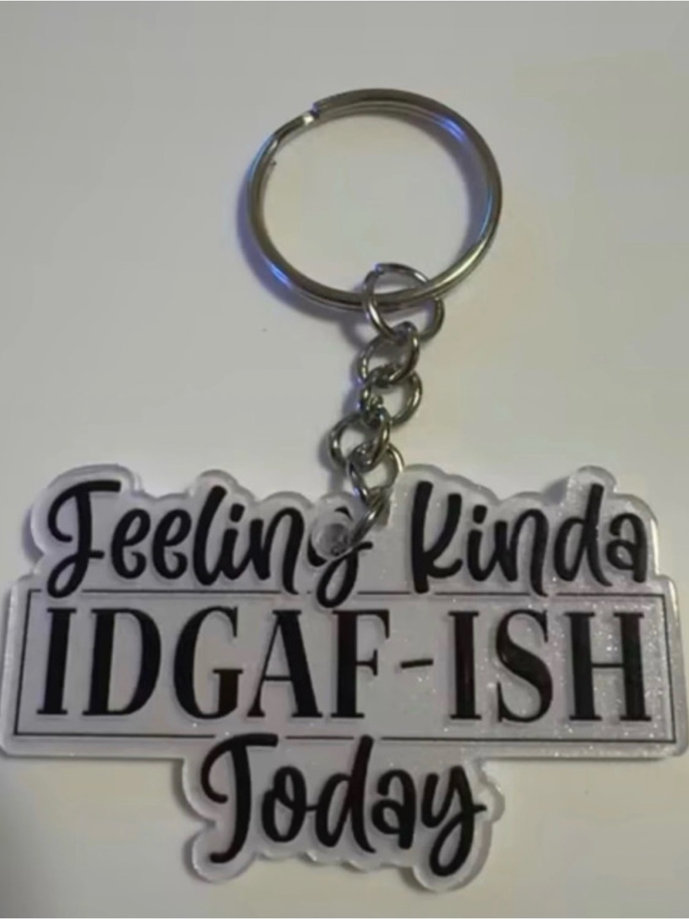 Feeling Kinda IDGAF-ish Today Keychain - White